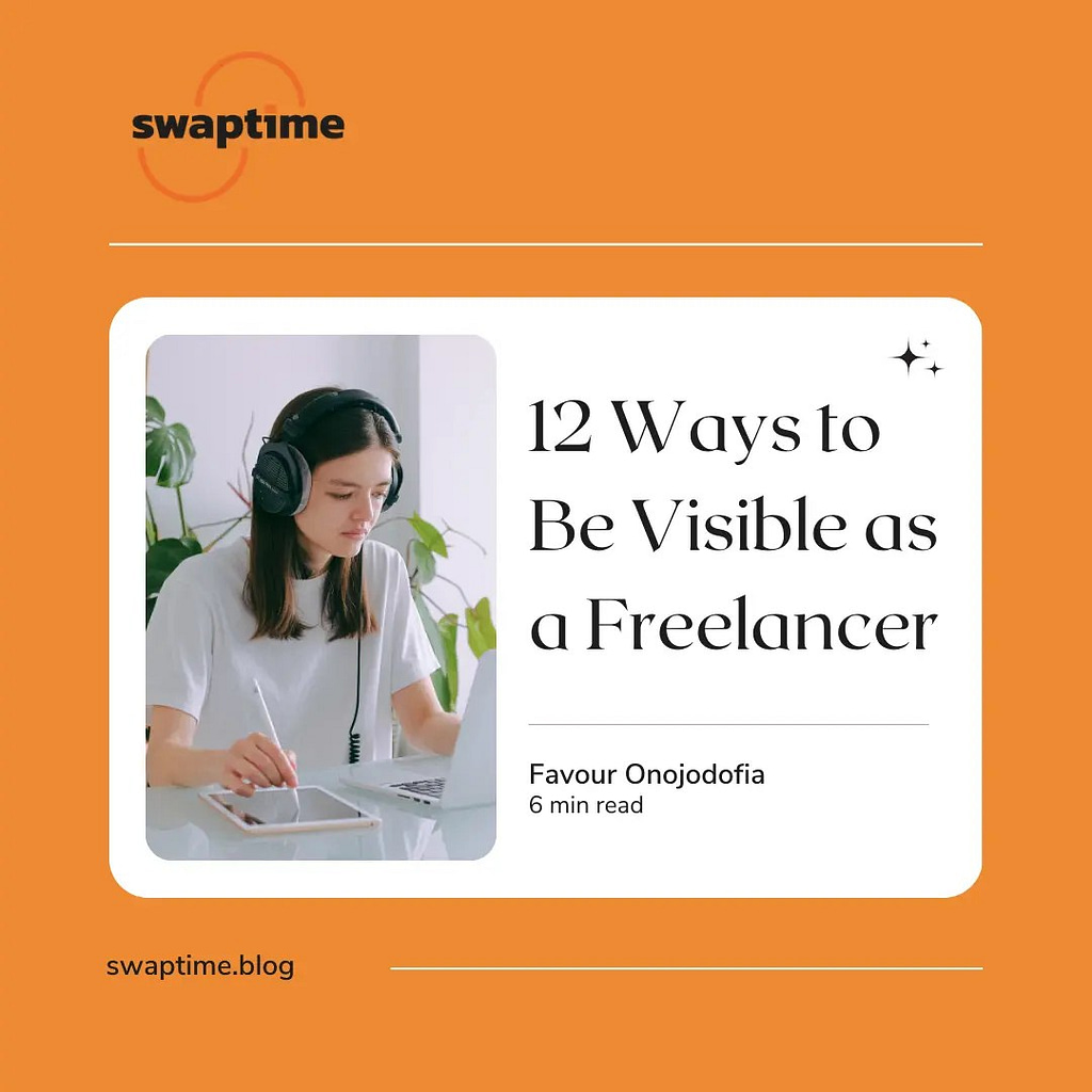 An image depicting 12 Ways to Be Visible as a Freelancer